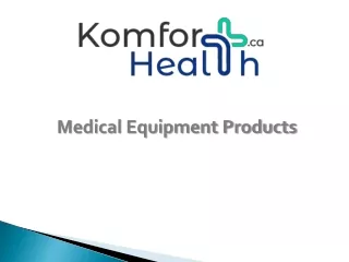 Medical Home Healthcare Supplies in Toronto ON - Komfort Health