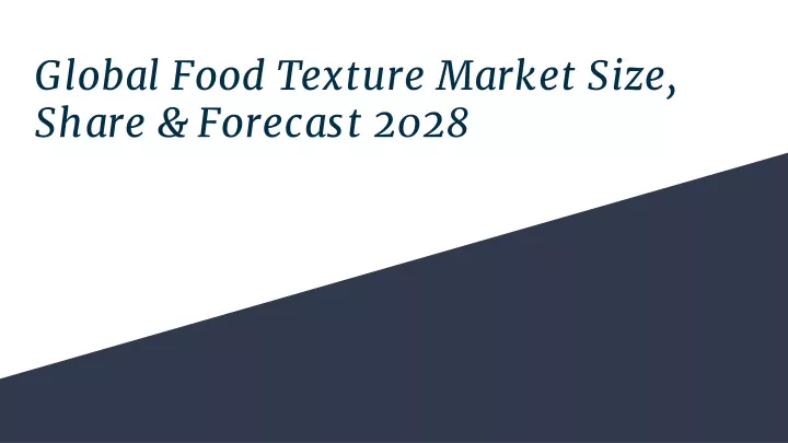 global food texture market size share forecast 2028