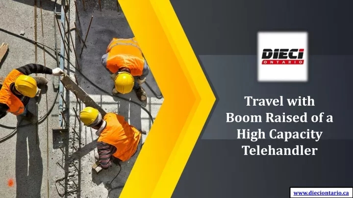 travel with boom raised of a high capacity