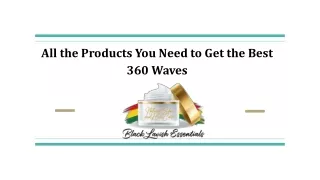 All the Products You Need to Get the Best 360 Waves