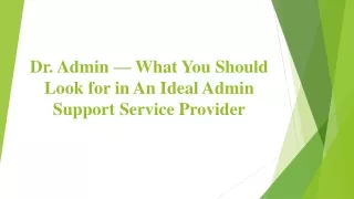 Dr. Admin — What You Should Look for in An Ideal Admin Support Service Provider
