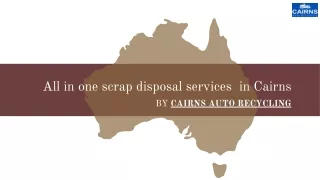 All in one scrap disposal services  in Cairns by Cairns Auto recycling