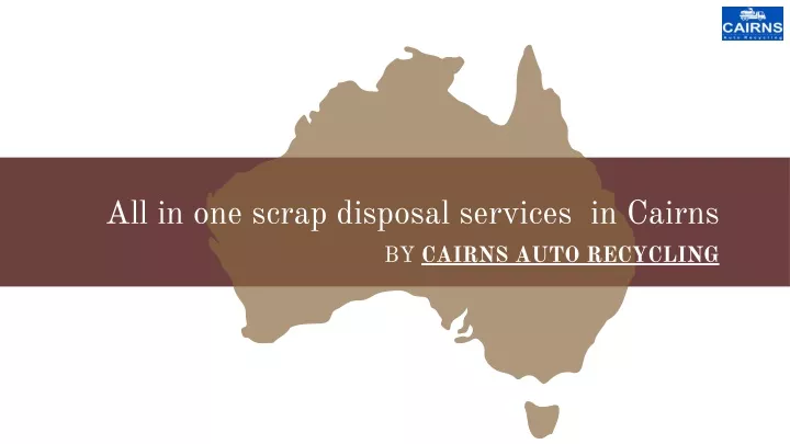 all in one scrap disposal services in cairns