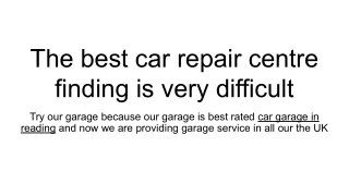 the best car repair centre finding is very