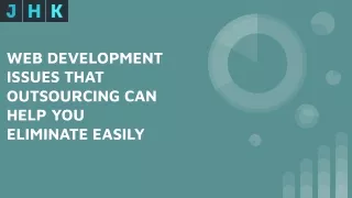 WEB DEVELOPMENT ISSUES THAT OUTSOURCING CAN HELP YOU ELIMINATE EASILY