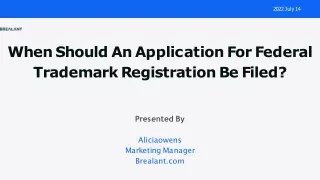 When Should An Application For Federal Trademark Registration Be Filed |Brealant