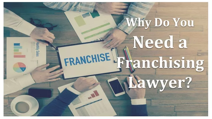 why do you need a franchising lawyer