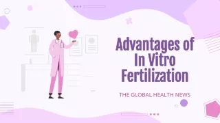 Advantages of In Vitro Fertilization