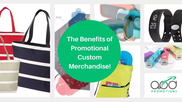 the benefits of promotional custom merchandise