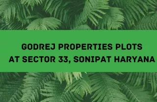 godrej properties plots at sector 33 sonipat