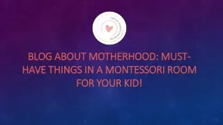 Blog About Motherhood: Must-Have Things In A Montessori Room For Your Kid!