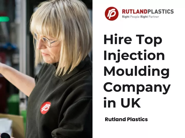 hire top injection moulding company in uk