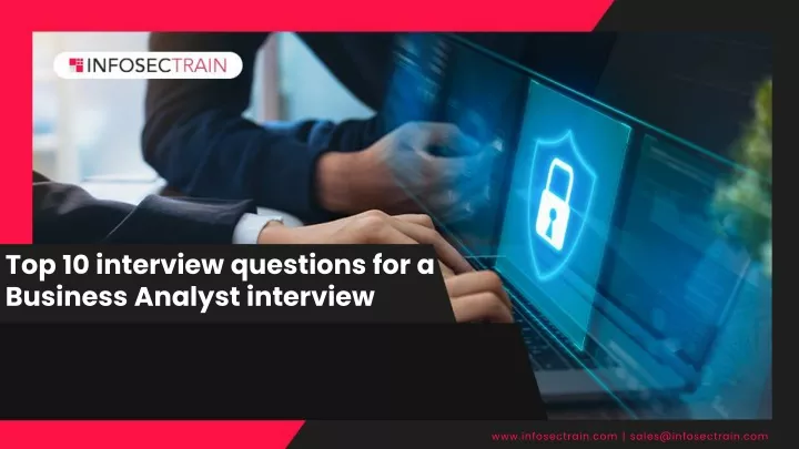 top 10 interview questions for a business analyst