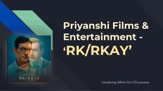 Priyanshi Films & Entertainment -  ‘RK_RKAY’