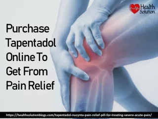 purchase tapentadol online to get from pain relief