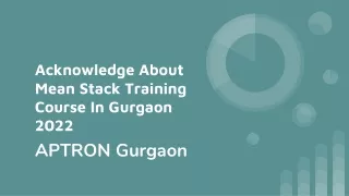 acknowledge about mean stack training course in gurgaon 2022