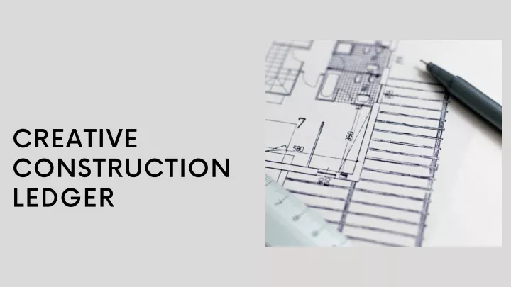 creative construction ledger