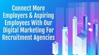 Connect With Our Digital Marketing For Recruitment Agencies