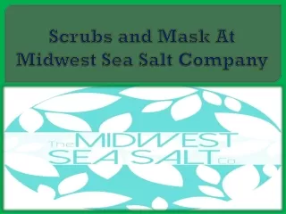 scrubs and mask at midwest sea salt company
