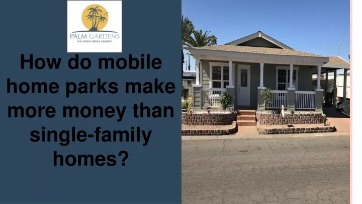 how do mobile home parks make more money than