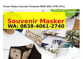 promo masker souvenir termurah 838 4 61 274 wa