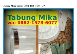 tabung mika eceran 882 1578 6 77 wa