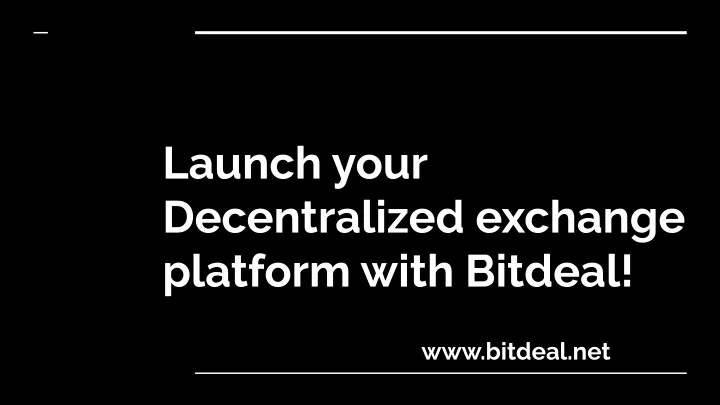 launch your decentralized exchange platform with