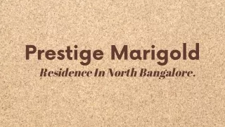 prestige marigold residence in north bangalore