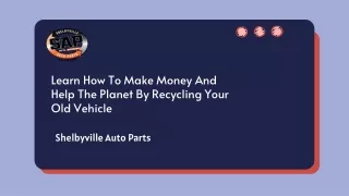 Learn How To Make Money And Help The Planet By Recycling Your Old Vehicle
