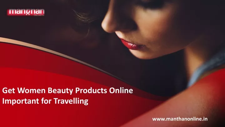 get women beauty products online i mportant