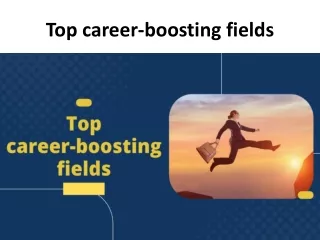 top career boosting fields