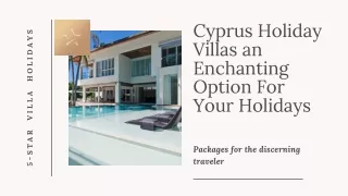 Cyprus Holiday Villas an Enchanting Option For Your Holidays.