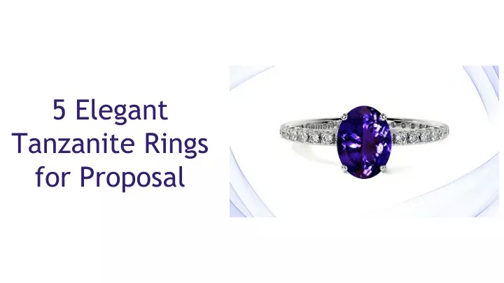 5 elegant tanzanite rings for proposal