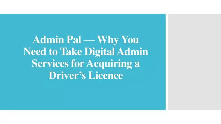 admin pal why you need to take digital admin services for acquiring a driver s licence
