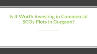 is it worth investing in commercial scos plots in gurgaon