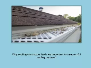 Why roofing contractors leads are important to a successful roofing business