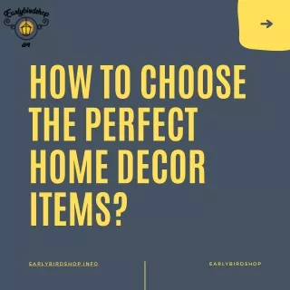 how to choose the perfect home decor items