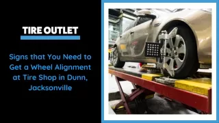 Signs that You Need to Get a Wheel Alignment at Tire Shop in Dunn, Jacksonville