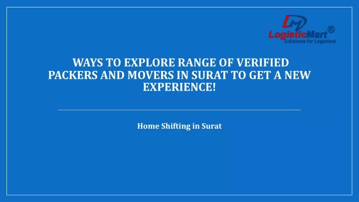 ways to explore range of verified packers and movers in surat to get a new experience