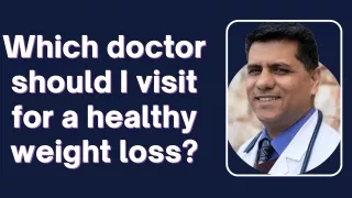 Which doctor should I visit for a healthy weight loss