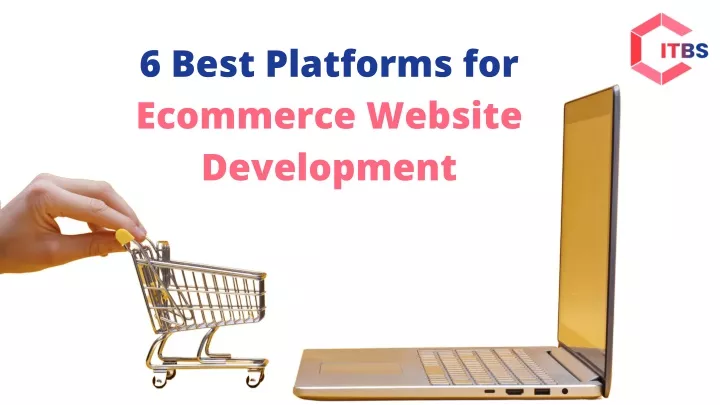 6 best platforms for ecommerce website development