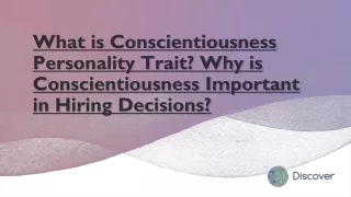 what is conscientiousness personality trait why is conscientiousness important in hiring decisions