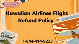 1-844-414-9223 Hawaiian Airlines refund policy.