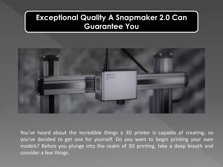 exceptional quality a snapmaker 2 0 can guarantee