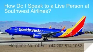 How Do I Speak to a Live Person at Southwest Airlines?