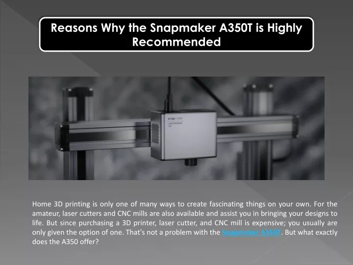 reasons why the snapmaker a350t is highly