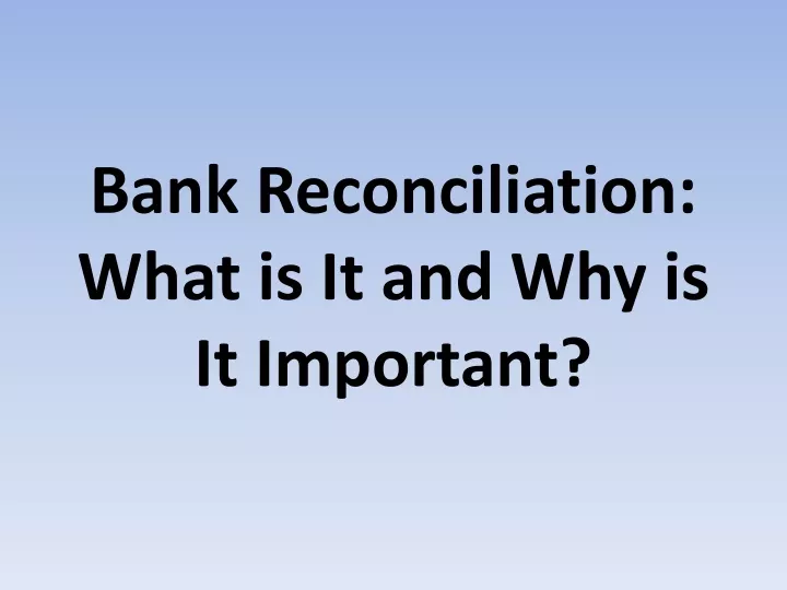 bank reconciliation what is it and why is it important