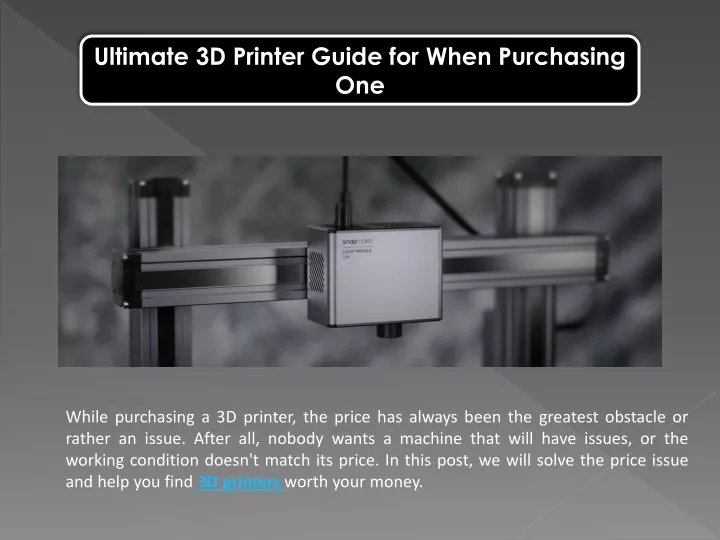 ultimate 3d printer guide for when purchasing one