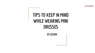 TIPS TO KEEP IN MIND WHILE WEARING MINI DRESSES (1)