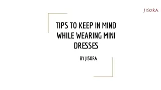 tips to keep in mind while wearing mini dresses